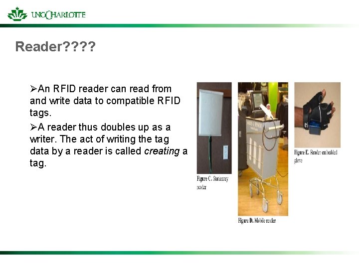 Reader? ? ØAn RFID reader can read from and write data to compatible RFID