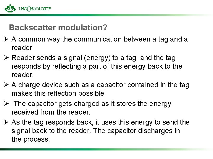 Backscatter modulation? Ø A common way the communication between a tag and a reader