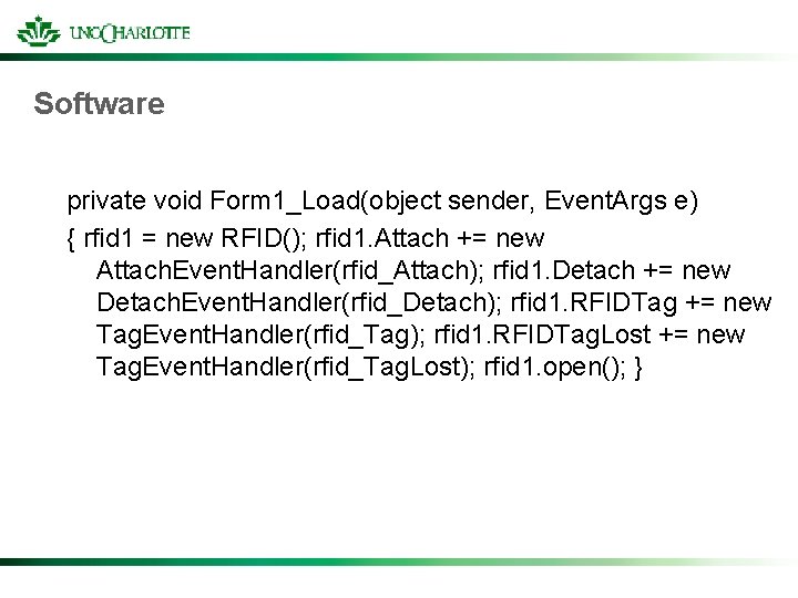 Software private void Form 1_Load(object sender, Event. Args e) { rfid 1 = new