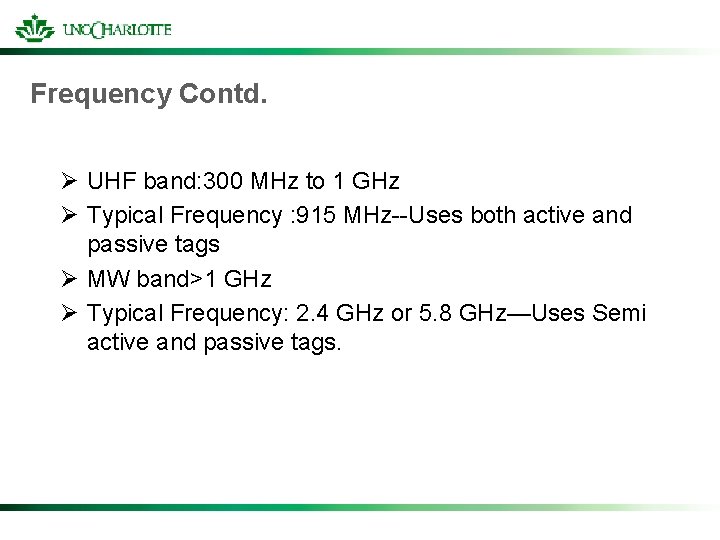 Frequency Contd. Ø UHF band: 300 MHz to 1 GHz Ø Typical Frequency :