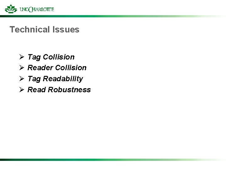 Technical Issues Ø Ø Tag Collision Reader Collision Tag Readability Read Robustness 
