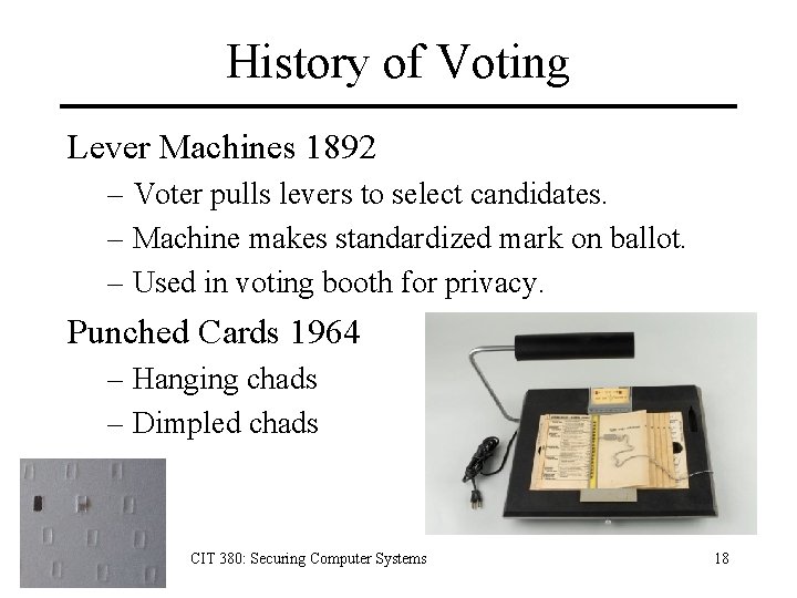 History of Voting Lever Machines 1892 – Voter pulls levers to select candidates. –