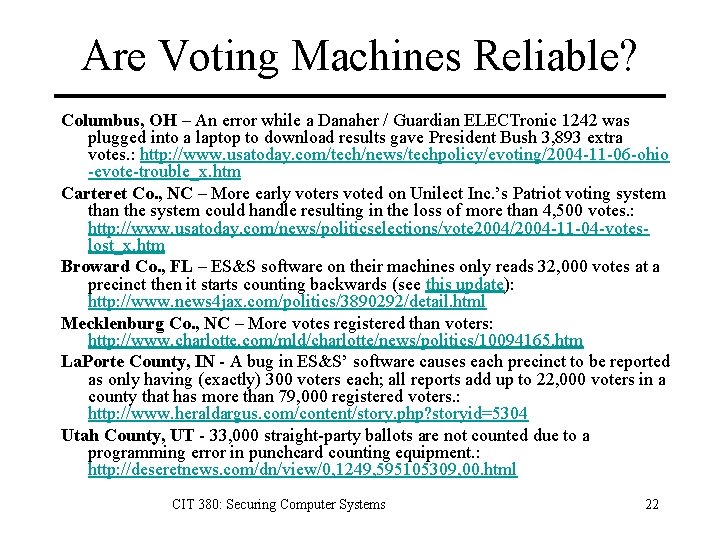 Are Voting Machines Reliable? Columbus, OH – An error while a Danaher / Guardian