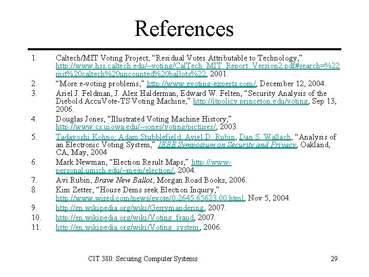 References 1. 2. 3. 4. 5. 6. 7. 8. 9. 10. 11. Caltech/MIT Voting