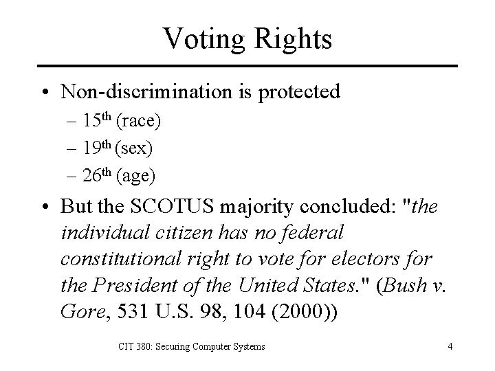 Voting Rights • Non-discrimination is protected – 15 th (race) – 19 th (sex)