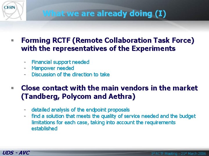What we are already doing (I) § Forming RCTF (Remote Collaboration Task Force) with