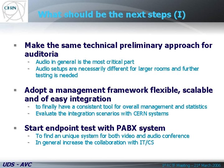 What should be the next steps (I) § Make the same technical preliminary approach