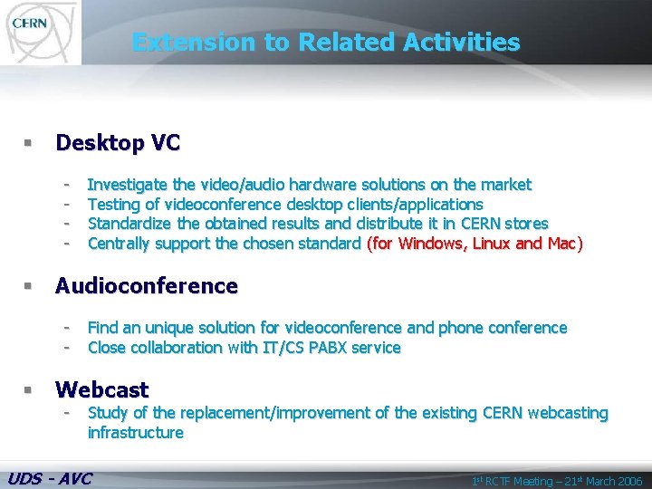 Extension to Related Activities § Desktop VC - Investigate the video/audio hardware solutions on