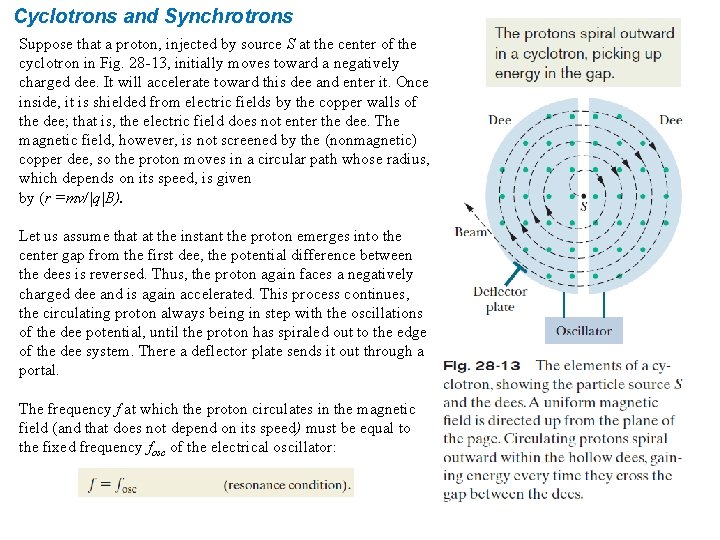 Cyclotrons and Synchrotrons Suppose that a proton, injected by source S at the center