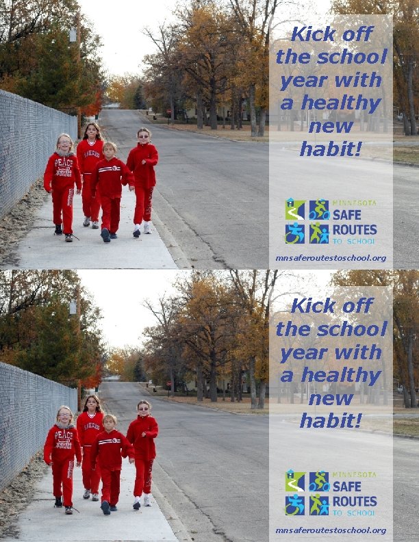 Kick off the school year with a healthy new habit! mnsaferoutestoschool. org 