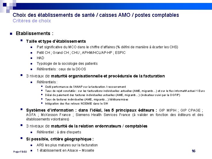 Choix des établissements de santé / caisses AMO / postes comptables Critères de choix