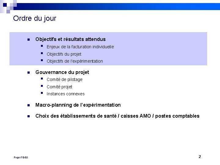 Ordre du jour n Objectifs et résultats attendus § § § n Enjeux de