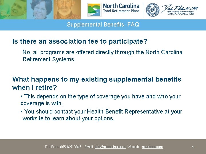 Supplemental Benefits: FAQ Is there an association fee to participate? No, all programs are