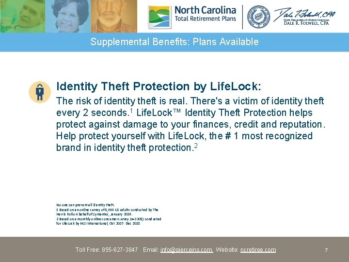 Supplemental Benefits: Plans Available Identity Theft Protection by Life. Lock: The risk of identity