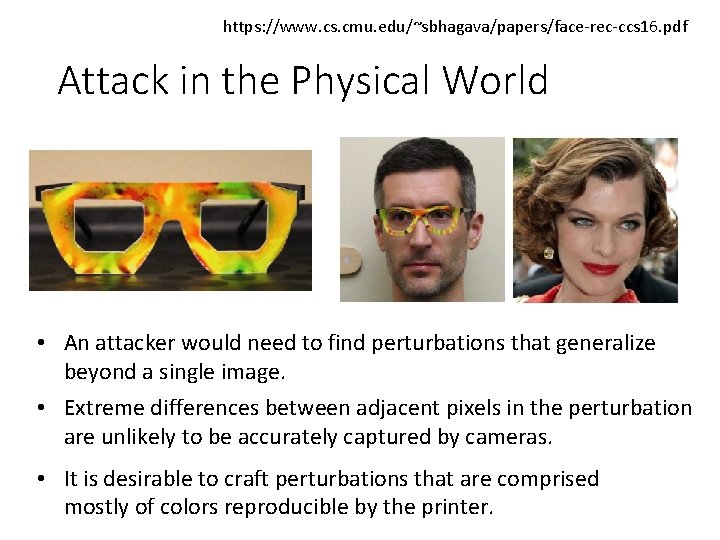 https: //www. cs. cmu. edu/~sbhagava/papers/face-rec-ccs 16. pdf Attack in the Physical World • An