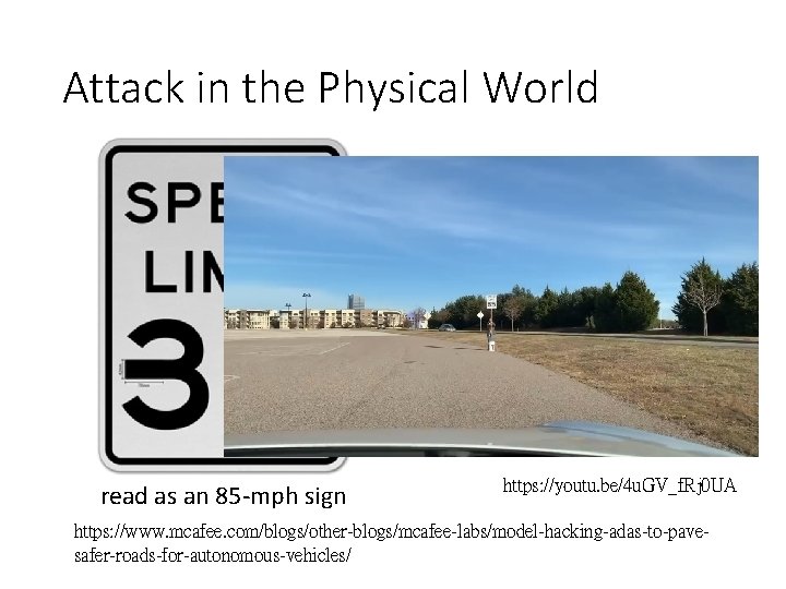 Attack in the Physical World read as an 85 -mph sign https: //youtu. be/4