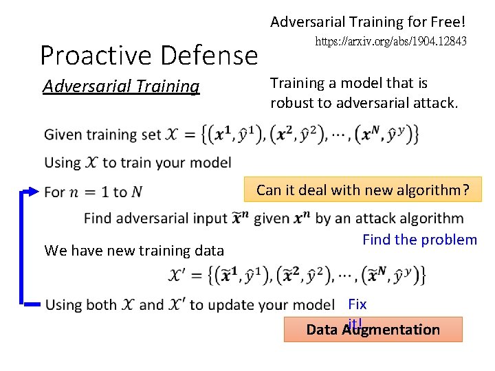 Adversarial Training for Free! Proactive Defense Adversarial Training https: //arxiv. org/abs/1904. 12843 Training a