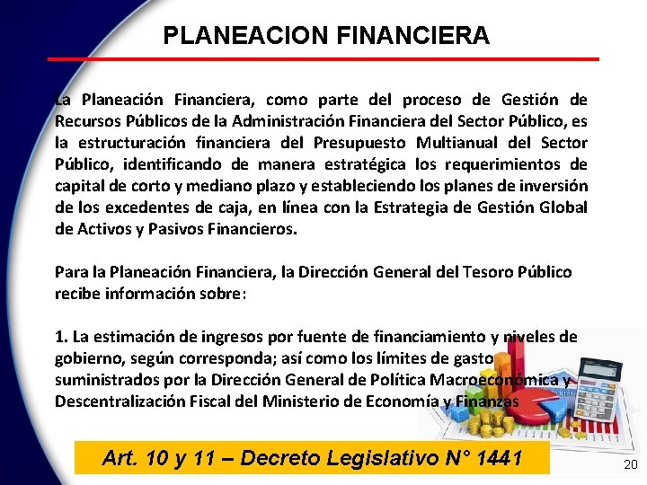 PLANEACION FINANCIERA La Planeación Financiera, como parte del proceso de Gestión de Recursos Públicos