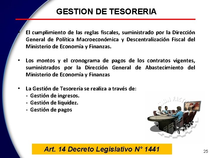 GESTION DE TESORERIA • El cumplimiento de las reglas fiscales, suministrado por la Dirección