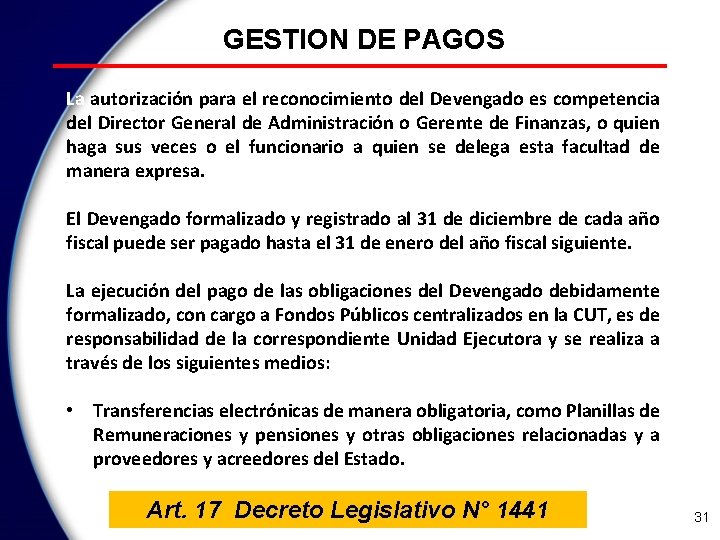 GESTION DE PAGOS La autorización para el reconocimiento del Devengado es competencia del Director