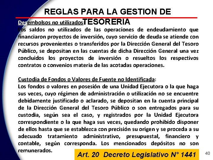 REGLAS PARA LA GESTION DE Desembolsos no utilizados: TESORERIA Los saldos no utilizados de