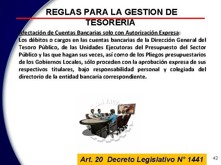 REGLAS PARA LA GESTION DE TESORERIA Afectación de Cuentas Bancarias solo con Autorización Expresa: