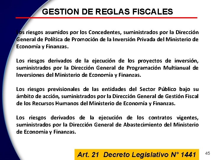 GESTION DE REGLAS FISCALES Los riesgos asumidos por los Concedentes, suministrados por la Dirección