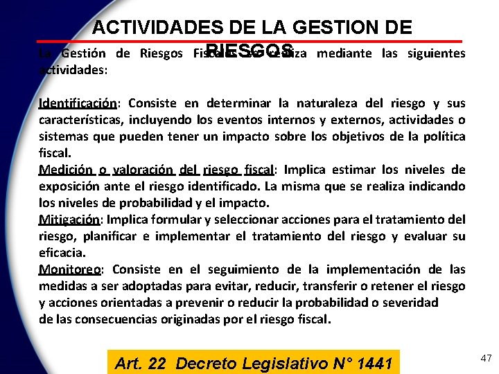 ACTIVIDADES DE LA GESTION DE Gestión de Riesgos Fiscales se realiza mediante las siguientes