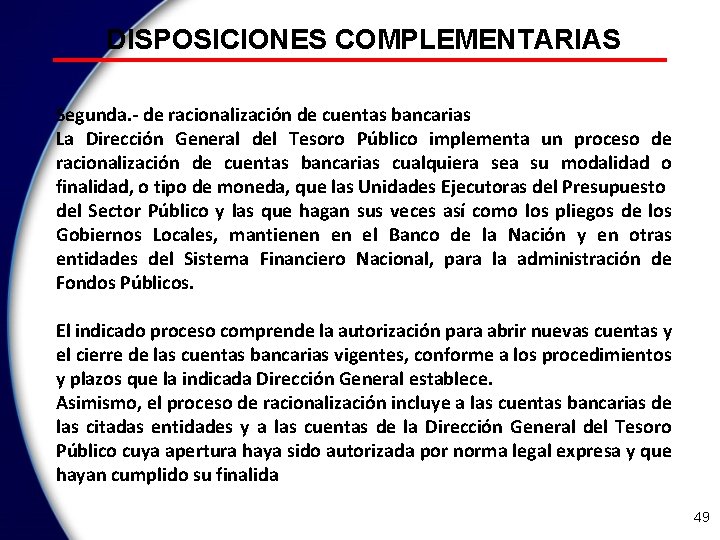 DISPOSICIONES COMPLEMENTARIAS Segunda. - de racionalización de cuentas bancarias La Dirección General del Tesoro