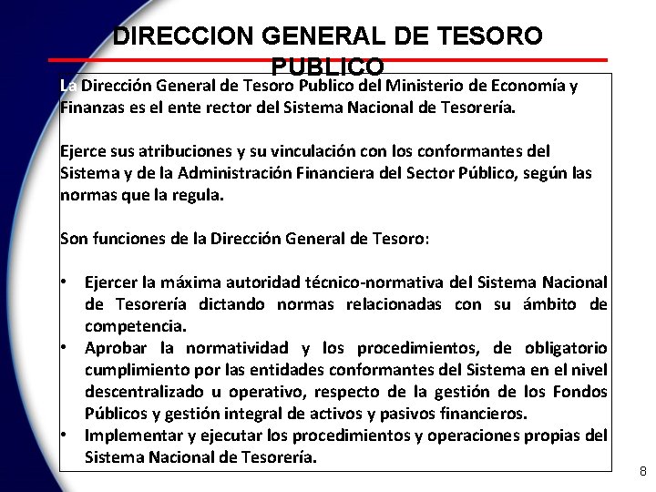 DIRECCION GENERAL DE TESORO PUBLICO La Dirección General de Tesoro Publico del Ministerio de