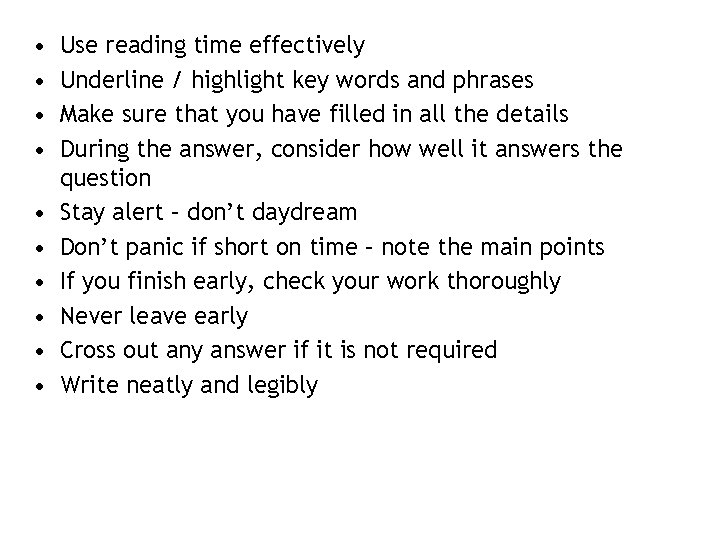  • • • Use reading time effectively Underline / highlight key words and