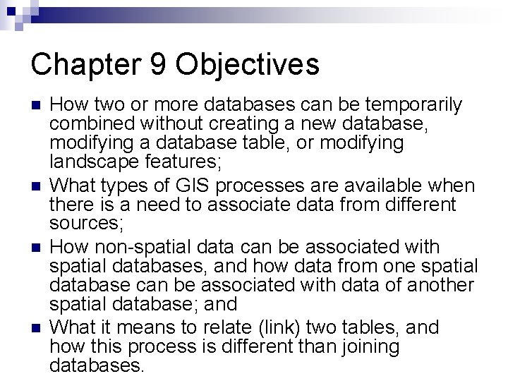 Chapter 9 Objectives n n How two or more databases can be temporarily combined