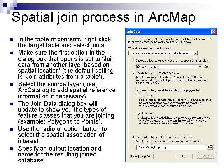 Spatial join process in Arc. Map n n n In the table of contents,