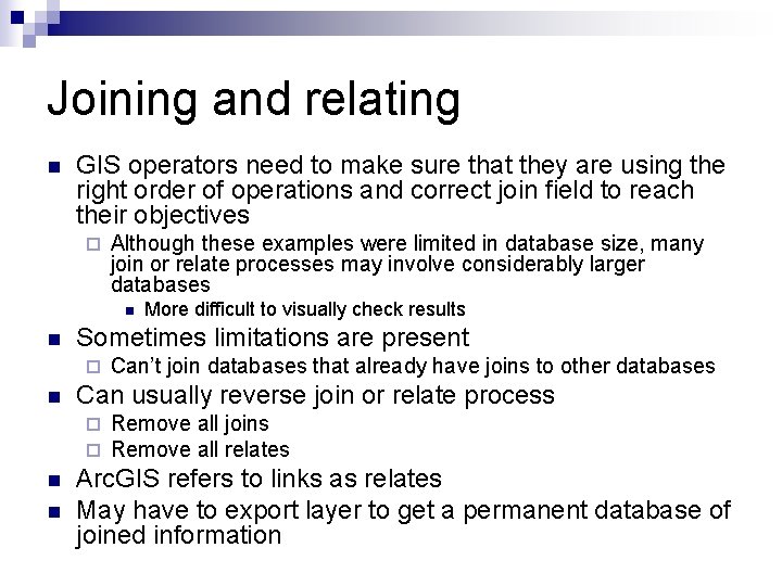 Joining and relating n GIS operators need to make sure that they are using