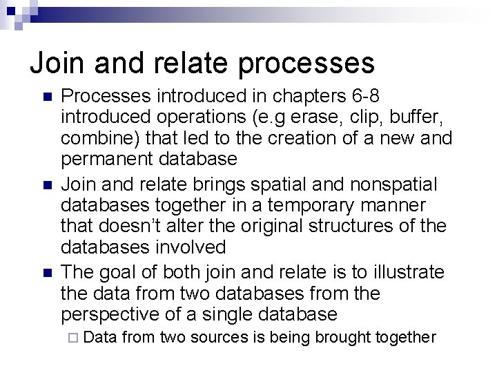 Join and relate processes n n n Processes introduced in chapters 6 -8 introduced