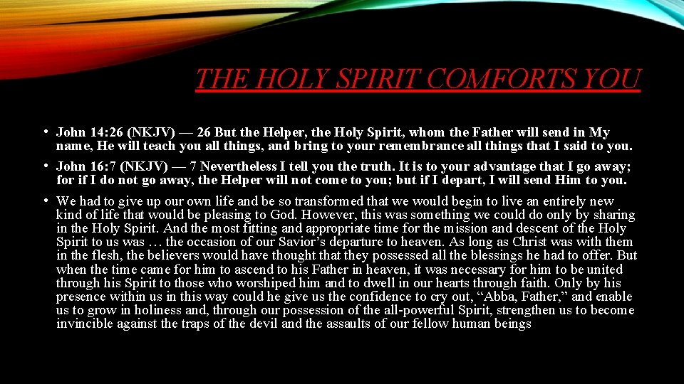 THE HOLY SPIRIT COMFORTS YOU • John 14: 26 (NKJV) — 26 But the