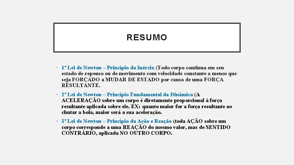 RESUMO • 1º Lei de Newton – Princípio da Inércia (Todo corpo continua em RESUMO • 1º Lei de Newton – Princípio da Inércia (Todo corpo continua em