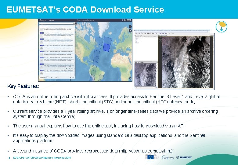 EUMETSAT’s CODA Download Service Key Features: • CODA is an online rolling archive with