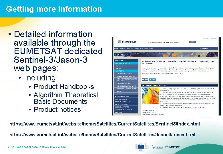 Getting more information • Detailed information available through the EUMETSAT dedicated Sentinel-3/Jason-3 web pages:
