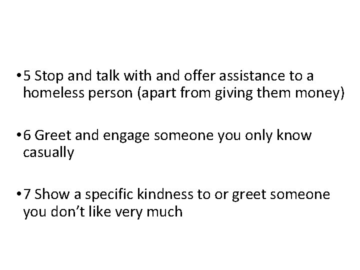  • 5 Stop and talk with and offer assistance to a homeless person