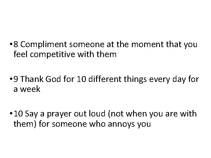  • 8 Compliment someone at the moment that you feel competitive with them