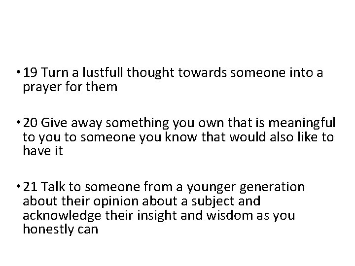  • 19 Turn a lustfull thought towards someone into a prayer for them