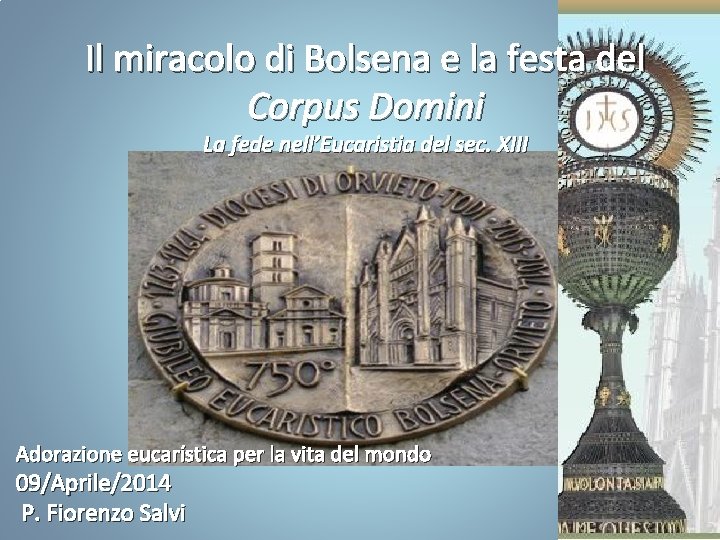 Il miracolo di Bolsena e la festa del Corpus Domini La fede nell’Eucaristia del