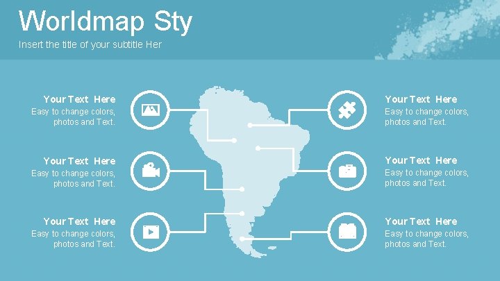 Worldmap Sty Insert the title of your subtitle Her Your Text Here Easy to