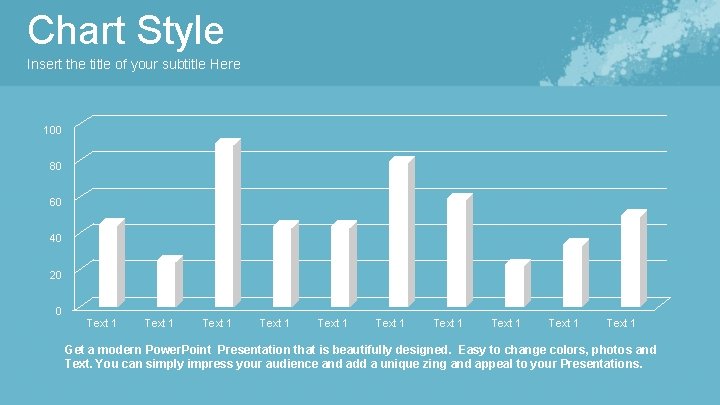 Chart Style Insert the title of your subtitle Here 100 80 60 40 20