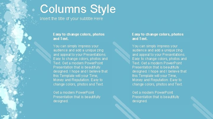 Columns Style Insert the title of your subtitle Here Easy to change colors, photos