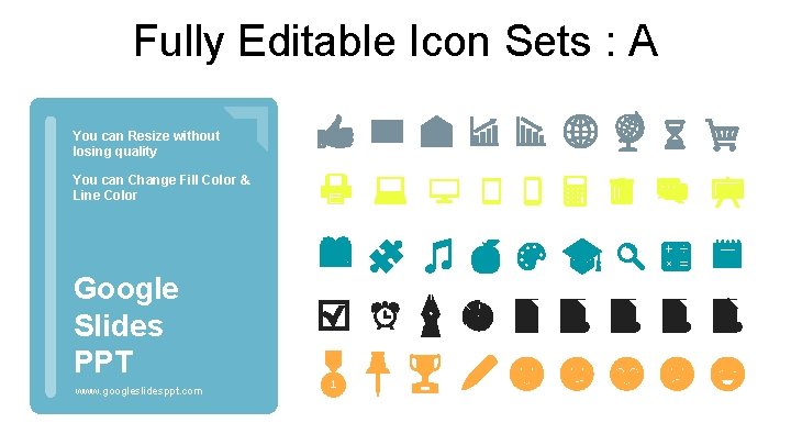 Fully Editable Icon Sets : A You can Resize without losing quality You can