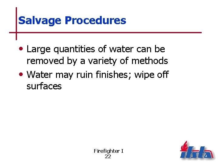 Salvage Procedures • Large quantities of water can be removed by a variety of