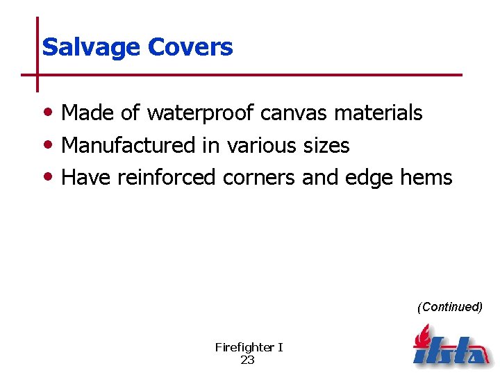 Salvage Covers • Made of waterproof canvas materials • Manufactured in various sizes •