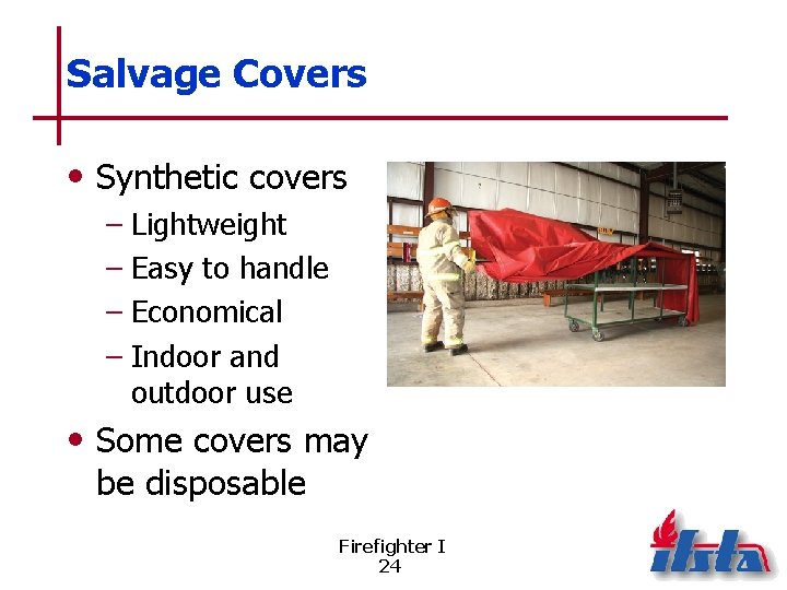 Salvage Covers • Synthetic covers – Lightweight – Easy to handle – Economical –